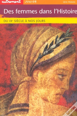 Capa do artigo Des Femmes Dans L'Histoire : Du Ix Siecle A Nos Jours