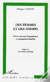 Des Femmes Et Des Fermes ; Genres, Parcours Biographiques Et Transmission Familiale