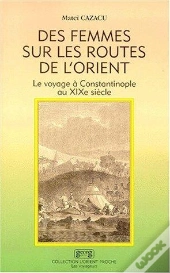 Des Femmes Sur Les Routes D'Orient