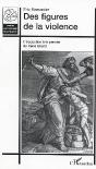 Des Figures De La Violence ; Introduction A La Pensee De Rene Girard - Preview