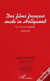 Des Films Francais Made In Hollywood ; Les Versions Multiples ; 1929-1935