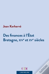 Des Finances À L'État : Bretagne, Xive Et Xve Siècles