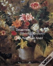 Des Fleurs En Hiver, Delacroix, Othoniel, Creten