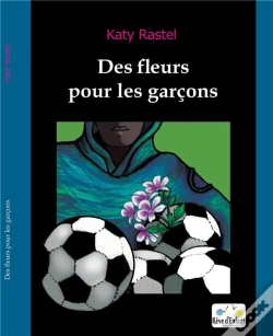 Capa do artigo Des Fleurs Pour Les Garçons