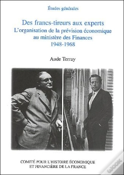 Capa do artigo Des Francs-Tireurs Aux Experts ; L'Organisation De La Prevision Economique Au Ministere Des Finances