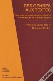 Des Genres Aux Textes ; Essais De Sémantique Interprétative En Littérature De Langue Anglaise