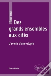 Des Grands Ensembles Aux Cités. L'Avenir D'Une Utopie