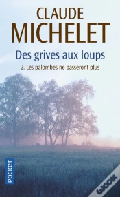 Capa do artigo Des Grives Aux Loups T.2 ; Les Palombes Ne Passeront Plus