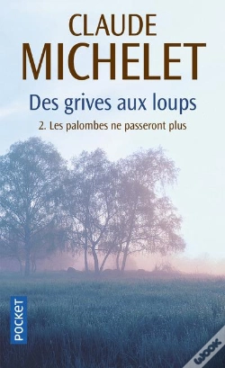 Capa do artigo Des Grives Aux Loups T.2 ; Les Palombes Ne Passeront Plus