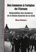 Des Hommes À L'Origine De L'Europe ; Biographie Des Membres De La Haute Autorité De La Ceca