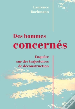 Capa do artigo Des Hommes Concernés : Enquête Sur Des Trajectoires De Déconstruction