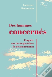 Capa do artigo Des Hommes Concernés : Enquête Sur Des Trajectoires De Déconstruction