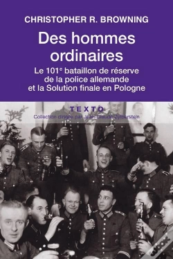 Capa do artigo Des Hommes Ordinaires ; Le 101e Bataillon De Réserve De La Police Allemande Et La Solution Finale En Pologne