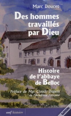 Capa do artigo Des Hommes Travaillés Par Dieu ; Histoire De L'Abbaye De Belloc