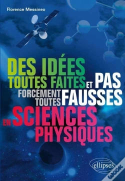 Capa do artigo Des Idées Toutes Faites Et Pas Forcément Toutes Fausses En Sciences Physiques
