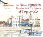 Des Îles Aux Vignobles, Peindre Les Charentes À L'Aquarelle - Preview