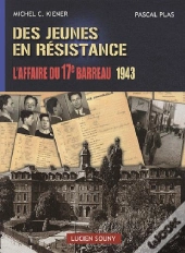 Des Jeunes En Résistance ; L'Affaire Du 17e Barreau 1943