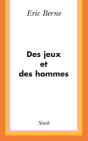 Des Jeux Et Des Hommes : Psychologie Des Relations Humaines - Preview