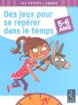 Des Jeux Pour Se Repérer Dans Le Temps ; 5/6 Ans - Preview