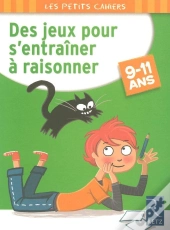 Des Jeux Pour S'Entraîner À Raisonner ; 9/11 Ans