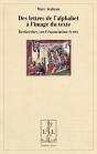 Des Lettres De L'Alphabet A L'Image Du Texte - Recherches Sur L'Enonciation Ecrite - Preview