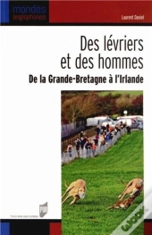 Des Lévriers Et Des Hommes ; De La Grande-Bretagne À L'Irlande