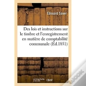 Des Lois Et Instructions Sur Le Timbre Et L'Enregistrement En Matiere De Comptabilite Communale
