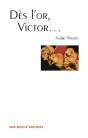 Dès L'Or, Victor… - Preview
