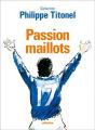 Des Maillots, Une Passion, L'Histoire Du Football - Preview