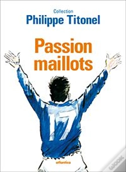 Capa do artigo Des Maillots, Une Passion, L'Histoire Du Football