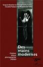 Des Mains Modernes ; Cinéma, Danse, Photographie, Théâtre - Preview