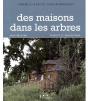 Des Maisons Dans Les Arbres ; Principes Et Réalisations - Preview