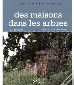 Capa do artigo Des Maisons Dans Les Arbres ; Principes Et Réalisations