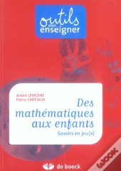 Des Mathematiques Aux Enfants ; Savoirs En Jeu(X)
