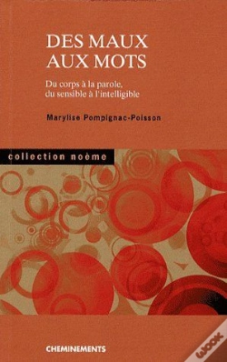 Capa do artigo Des Maux Aux Mots ; Du Corps À La Parole, Du Sensible À L'Intelligible