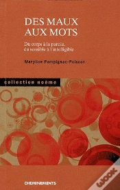 Capa do artigo Des Maux Aux Mots ; Du Corps À La Parole, Du Sensible À L