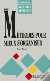 Des Méthodes Pour Mieux S'Organiser