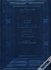 Des Miasmes Au Virus ; Histoire Des Maladies Infectieuses