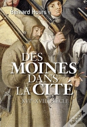 Des Moines Dans La Cité ; Xvie-Xviii Siècle
