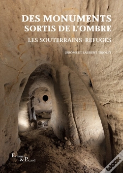Capa do artigo Des Monuments Sortis De L'Ombre : Les Souterrains-Refuges