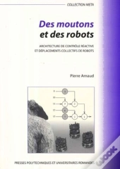 Des Moutons Et Des Robots : Architecture De Contrôle Réactive Et Déplacements Collectifs De Robots