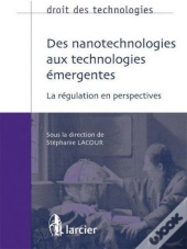 Des Nanotechnologies Aux Technologies Emergentes:La Regulation En Perspectives