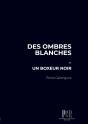 Des Ombres Blanches - Un Boxeur Noir - Preview