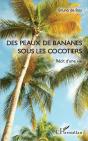 Des Peaux De Bananes Sous Les Cocotiers ; Récit D'Une Vie - Preview
