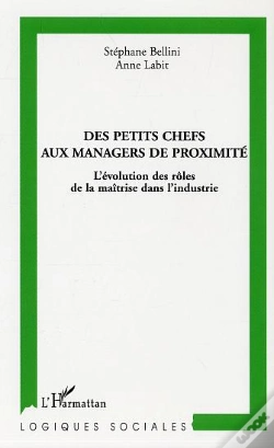 Capa do artigo Des Petits Chefs Aux Managers De Proximite ; L'Evolution Des Roles De La Maitrise Dans L'Industrie