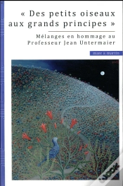 Capa do artigo « Des Petits Oiseaux Aux Grands Principes » ; Mélanges En Hommage Au Professeur Jean Untermaier