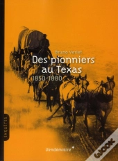 Des Pionniers Au Texas 1850-1880