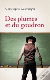 Des Plumes Et Du Goudron