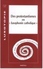Des Protestantismes En "Lusophonie Catholique" - Preview