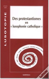Capa do artigo Des Protestantismes En "Lusophonie Catholique"